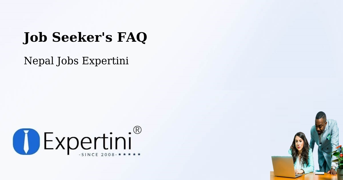 Job Seeker FAQ – Nepal - Nepal Jobs Expertini