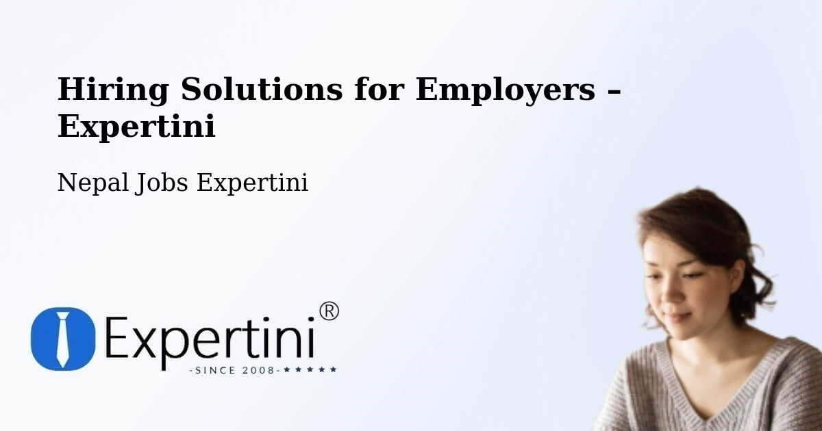Hiring Solutions for Employers in Nepal - Nepal Jobs Expertini