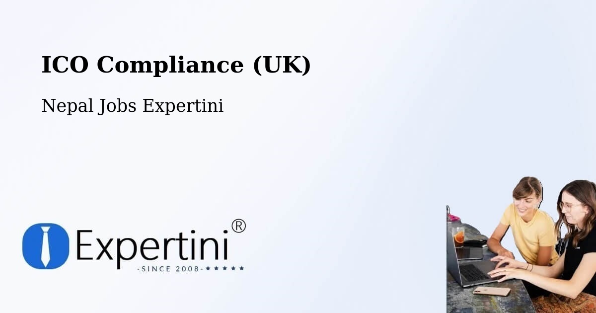 UK Data Protection & ICO Compliance – Nepal - Nepal Jobs Expertini