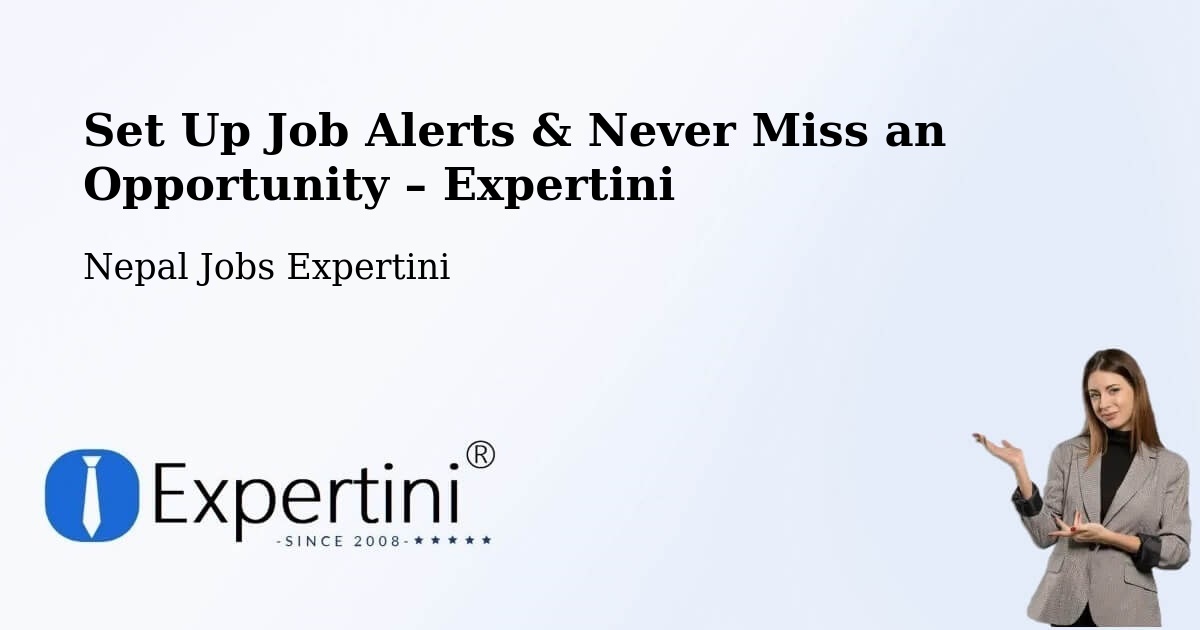 Job Alerts Guide – Get Notified About New Jobs in Nepal - Nepal Jobs Expertini