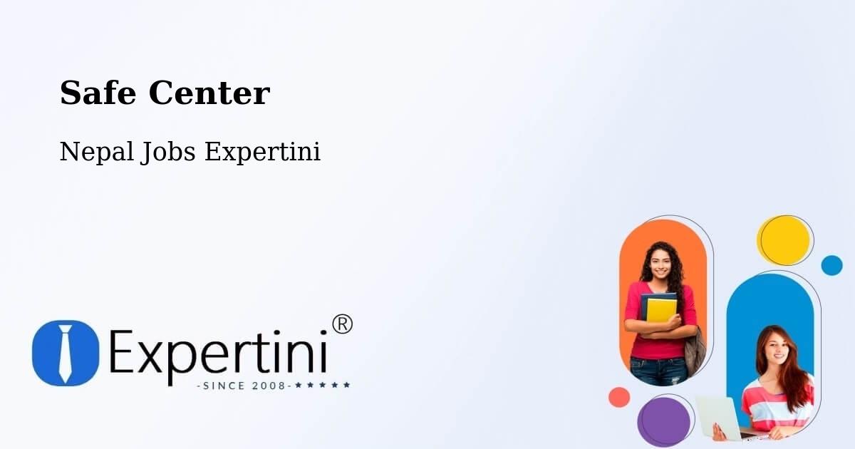 Safety Center – Nepal - Nepal Jobs Expertini