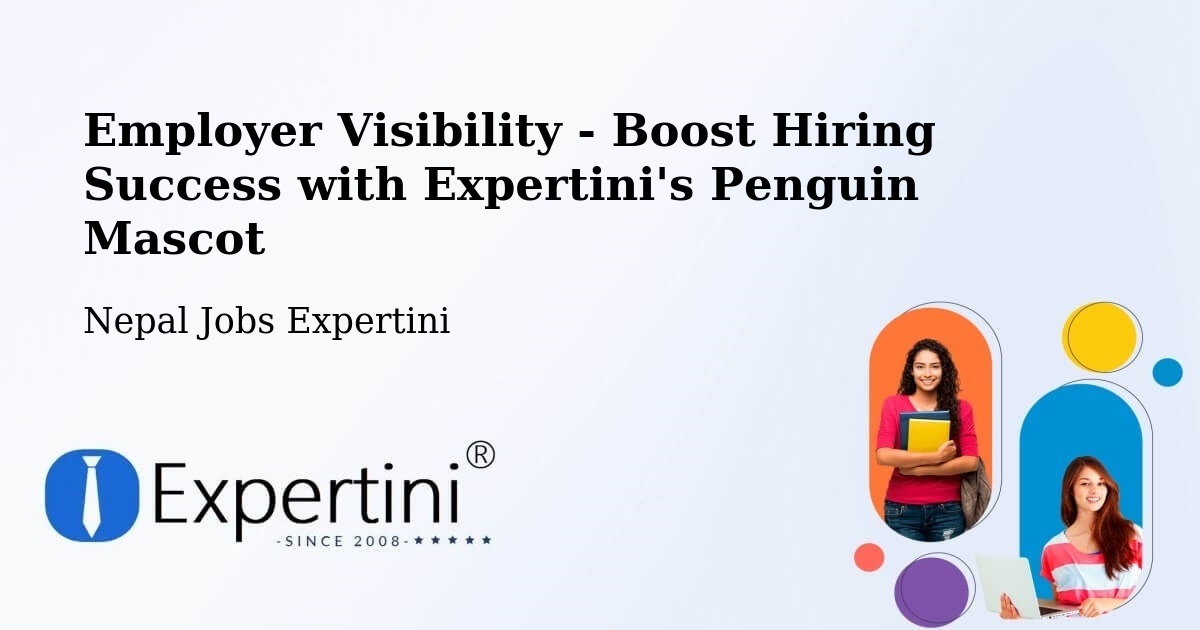 CV and Resume Visibility Optimization – Nepal - Nepal Jobs Expertini