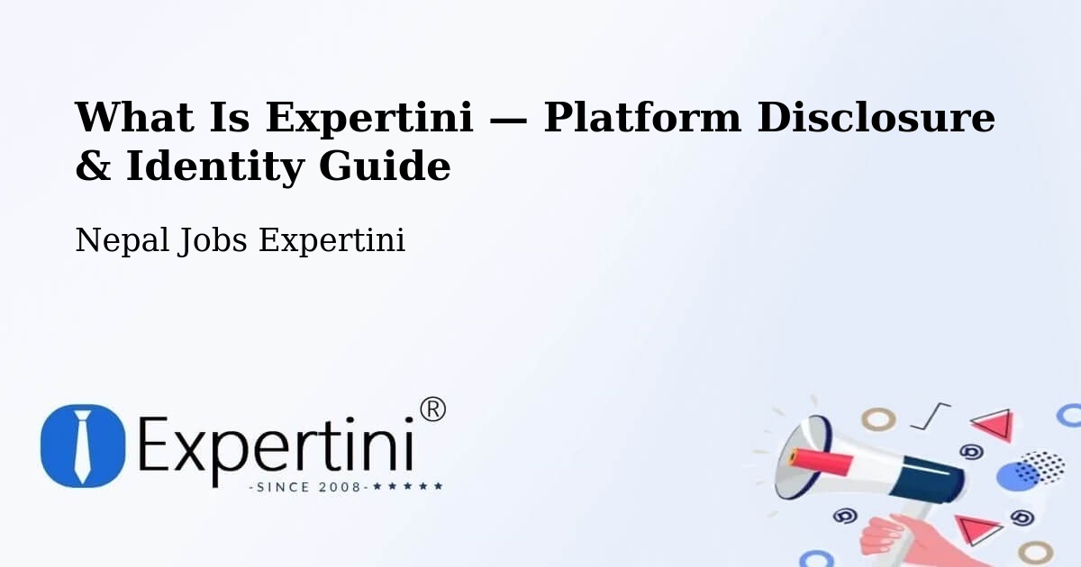What Is Expertini — Platform Disclosure & Identity Guide – Nepal